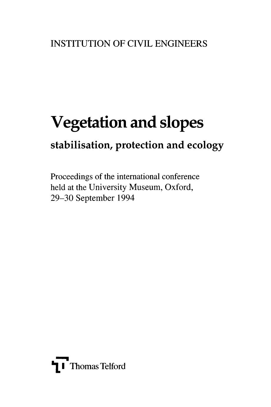 Vegetation and slopes : stabilisation, protection and ecology by D. H. Barker D. H. Barker