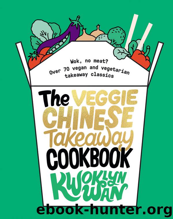 Veggie Chinese Takeaway Cookbook by Kwoklyn Wan