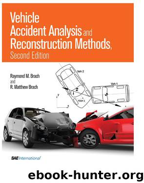 Vehicle Accident Analysis and Reconstruction Methods, Second Edition by Brach Raymond; Brach Matthew;
