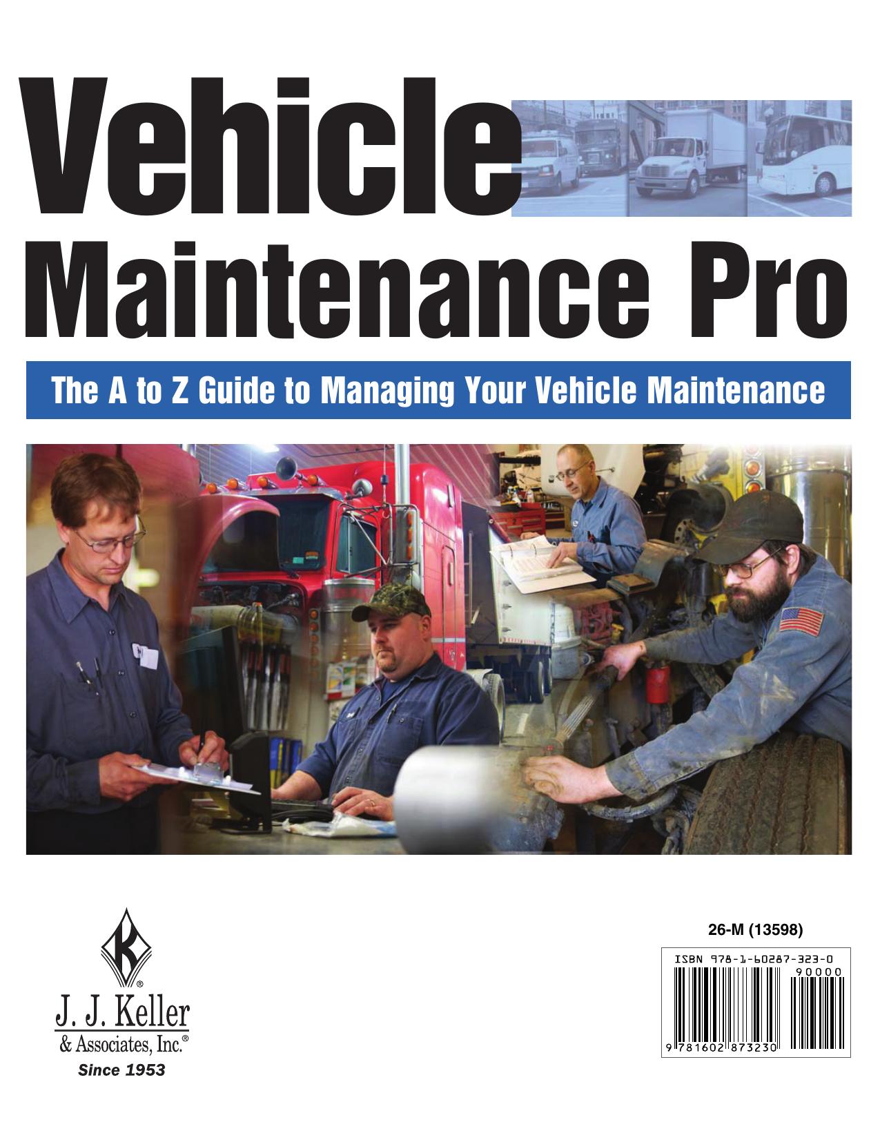 Vehicle Maintenance Pro: The A to Z Guide to Managing Your Vehicle Maintenance Operation by J. J. Keller