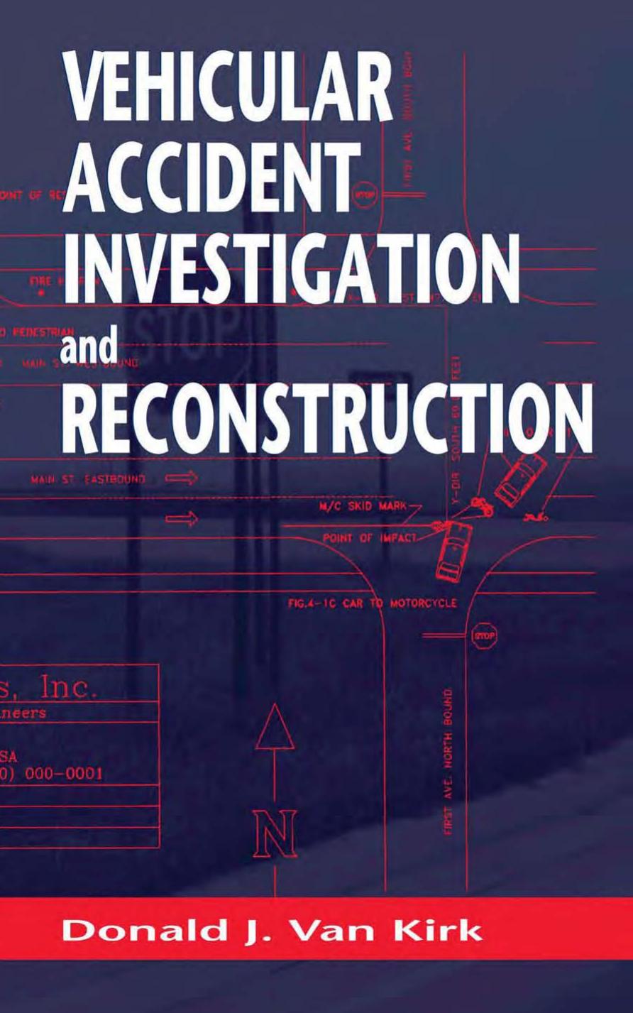 Vehicular Accident Investigation and Reconstruction by Donald J Van Kirk