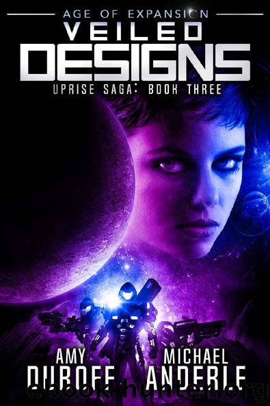 Veiled Designs: Age of Expansion - A Kurtherian Gambit Series (Uprise Saga Book 3) by Amy DuBoff & Michael Anderle & Craig Martelle