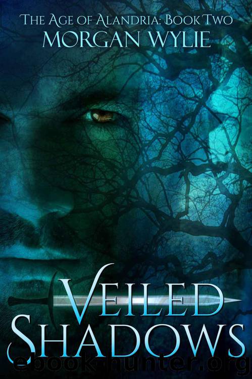 Veiled Shadows (The Age of Alandria: Book Two) by Wylie Morgan