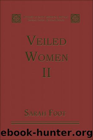 Veiled Women by Sarah Foot;