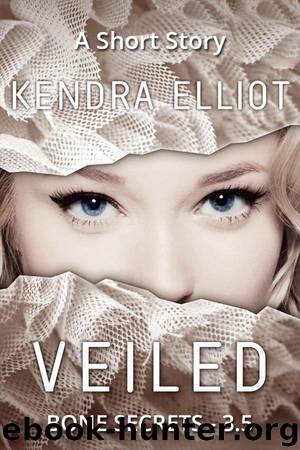 Veiled: Short Story by Kendra Elliot