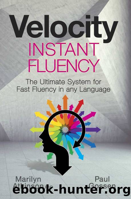 Velocity Instant Fluency: The Ultimate System for Fast Fluency in any Language by Paul Gossen & Marilyn Atkinson