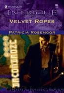 Velvet Ropes by Rosemoor Patricia