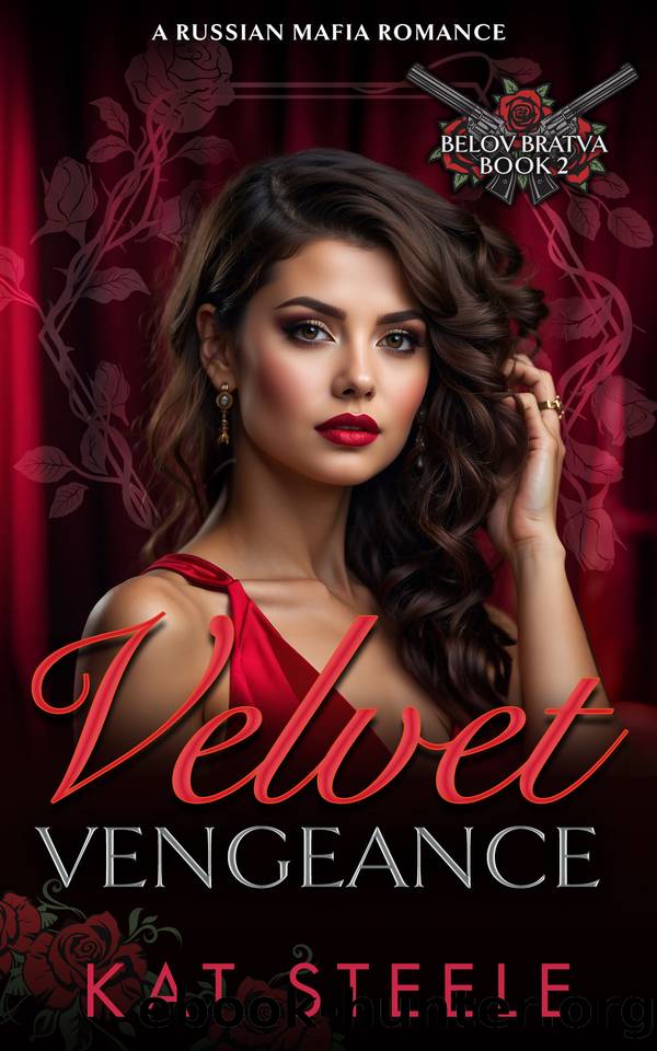 Velvet Vengeance: A Russian Mafia Romance (Belov Bratva Book 2) by Kat Steele