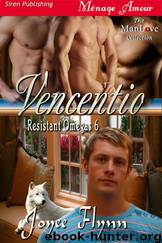 Vencentio [Resistant Omegas 6] (Siren Publishing Ménage Amour ManLove) by Joyee Flynn