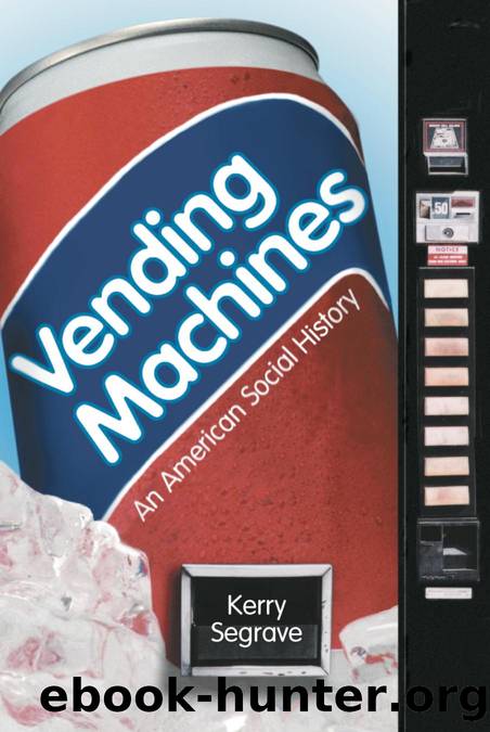 Vending Machines: An American Social History by Segrave Kerry