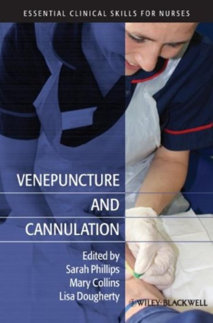 Venepuncture and Cannulation (Essential Clinical Skills for Nurses) by Sarah Phillips Mary Collins Lisa Dougherty
