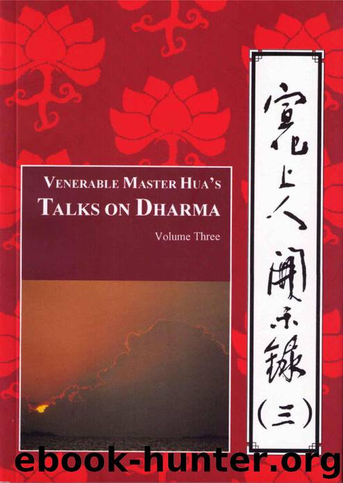 Venerable Master Hua's Talks on Dharma : Volume Three by Hsuan Hua