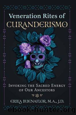 Veneration Rites of Curanderismo by Erika Buenaflor