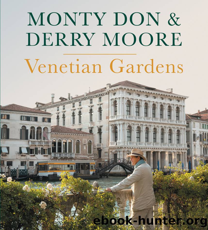 Venetian Gardens by Monty Don & Derry Moore
