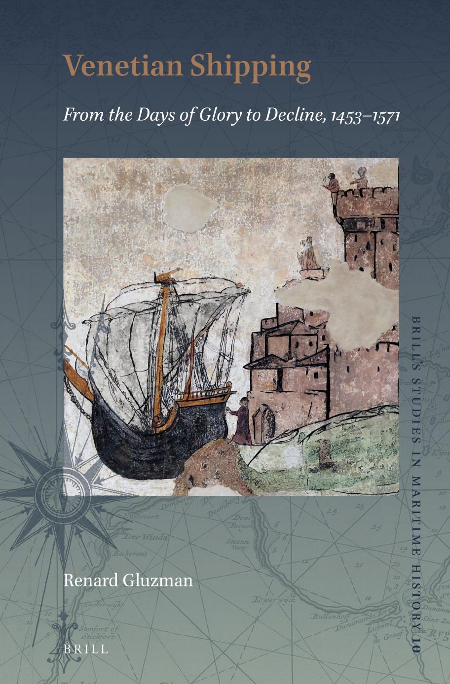 Venetian Shipping: From the Days of Glory to Decline, 1453-1571 by Renard Gluzman