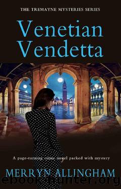 Venetian Vendetta: The Tremayne Mysteries Series by Merryn Allingham
