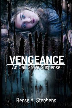 Vengeance (Oak Grove Suspense Book 1) by Reese A Stephens