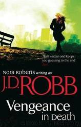 Vengeance In Death by J D Robb