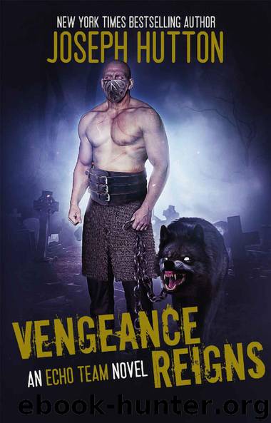 Vengeance Reigns: An Echo Team Urban Fantasy Novel by Joseph Hutton