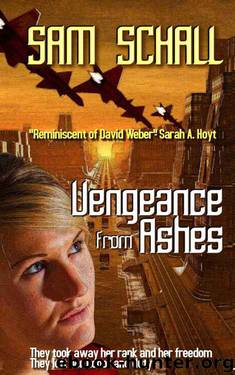 Vengeance from Ashes (Honor and Duty) by Sam Schall