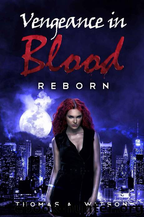 Vengeance in Blood (Book 3): Reborn by Watson Thomas A