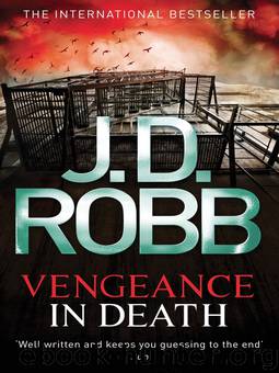 Vengeance in Death by J. D. Robb - In Death 06 - Vengeance in Death