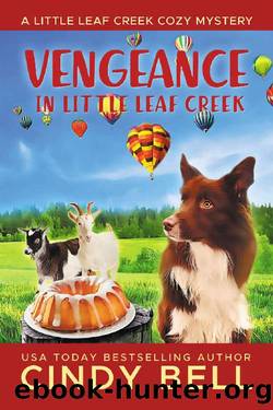 Vengeance in Little Leaf Creek (A Little Leaf Creek Cozy Mystery Book 5) by Cindy Bell