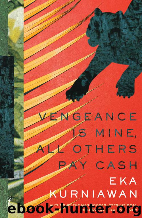 Vengeance is Mine, All Others Pay Cash by Eka Kurniawan & Annie Tucker