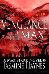 Vengeance to the Max by Jasmine Haynes
