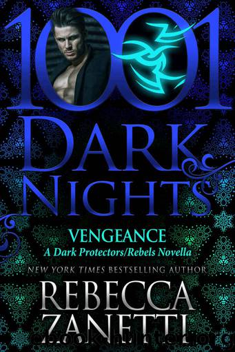 Vengeance: A Dark ProtectorsRebels Novella by Rebecca Zanetti