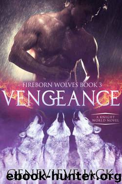 Vengeance: A Knight World Novel (Fireborn Wolves Book 3) by Genevieve Jack