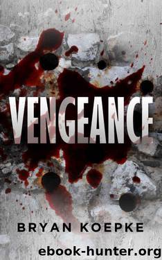 Vengeance: A Reece Culver Thriller - Book 1 by Bryan Koepke