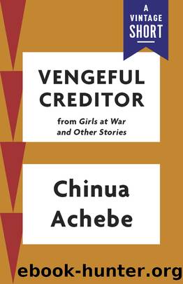 Vengeful Creditor by Chinua Achebe