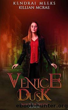 Venice Dusk: A Vampire Royalty Romance (Vampire Sovereigns Book 1) by Kendrai Meeks & Killian McRae
