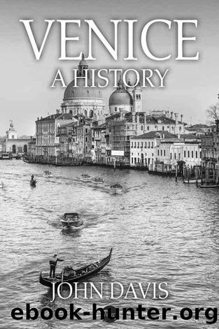 Venice: A History by John Davis