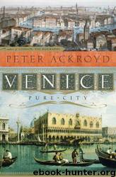 Venice: Pure City by Peter Ackroyd