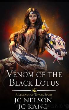 Venom of the Black Lotus: A Legends of Tivara Story (Scions of the Black Lotus) by JC Nelson & JC Kang