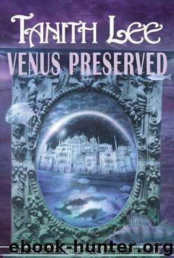 Venus Preserved (Secret Books of Venus Series) by Tanith Lee