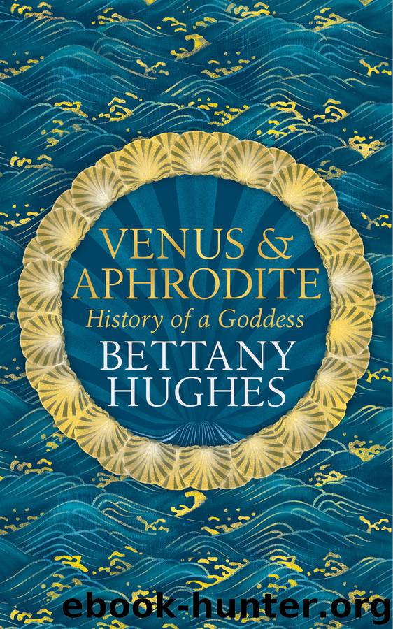 Venus and Aphrodite by Bettany Hughes