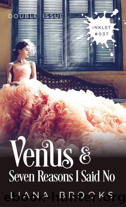 Venus and Seven Reasons I Said No (Double Issue) by Liana Brooks