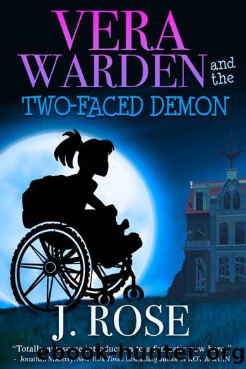 Vera Warden and the Two-Faced Demon by J Rose