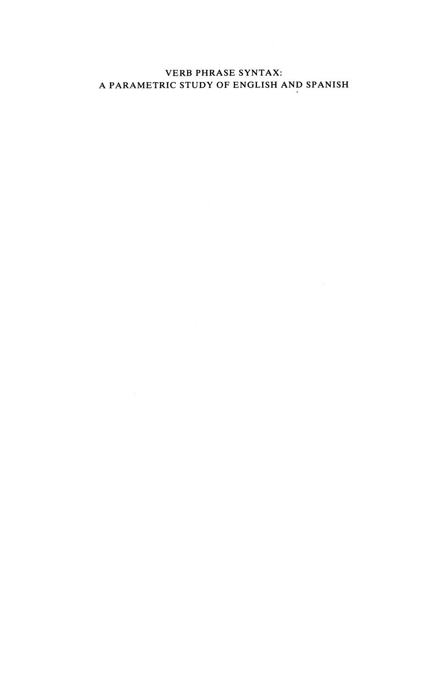 Verb Phrase Syntax: A Parametric Study of English and Spanish: A Parametric Study of English and Spanish by Karen Zagona (auth.)