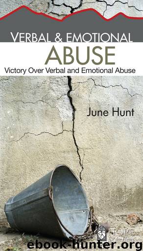 Verbal and Emotional Abuse: Victory Over Verbal and Emotional Abuse by June Hunt