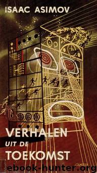Verhalen uit de toekomst by Asimov Isaac