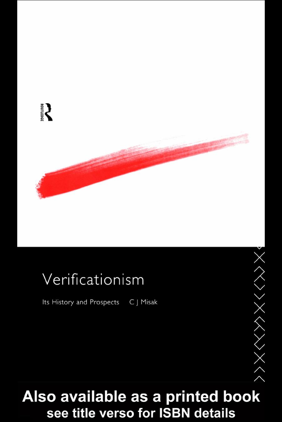 Verificationism: Its History and Prospects by C.J.Misak