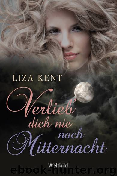 Verlieb dich nie nach Mitternacht by Kent Liza
