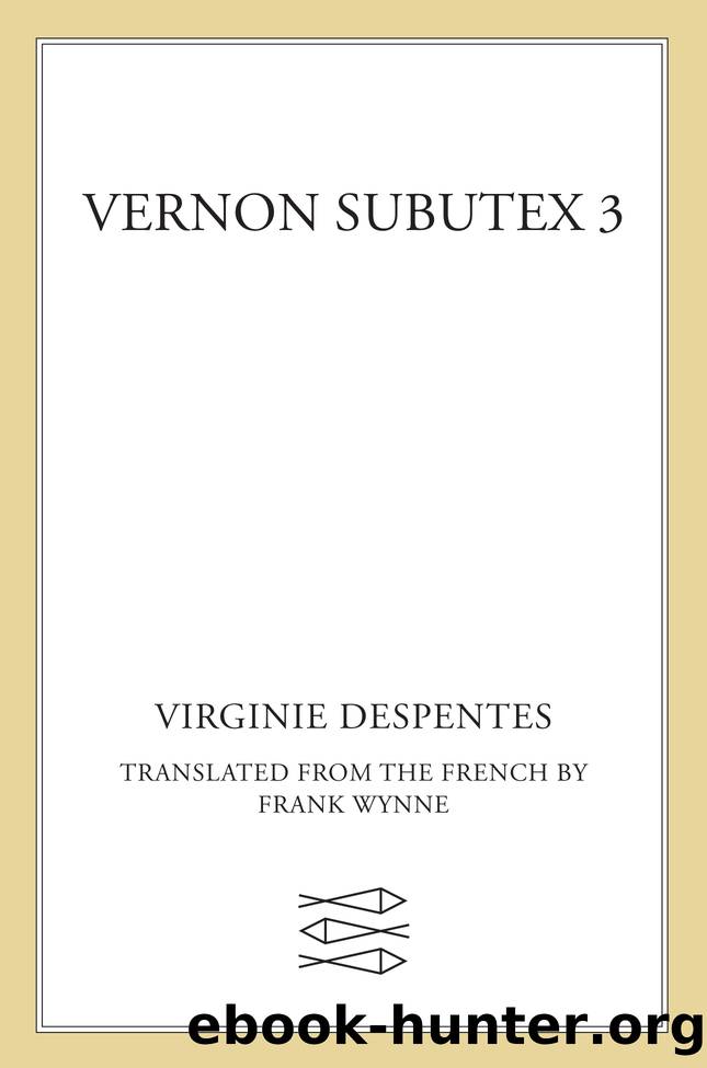 Vernon Subutex 3: A Novel by Frank Wynne