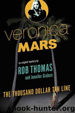 Veronica Mars An Original Mystery by Rob Thomas The Thousand-Dollar Tan Line