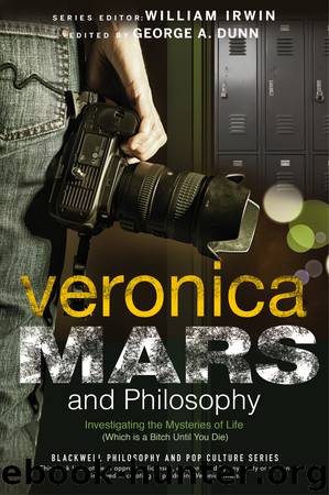 Veronica Mars and Philosophy by George A. Dunn