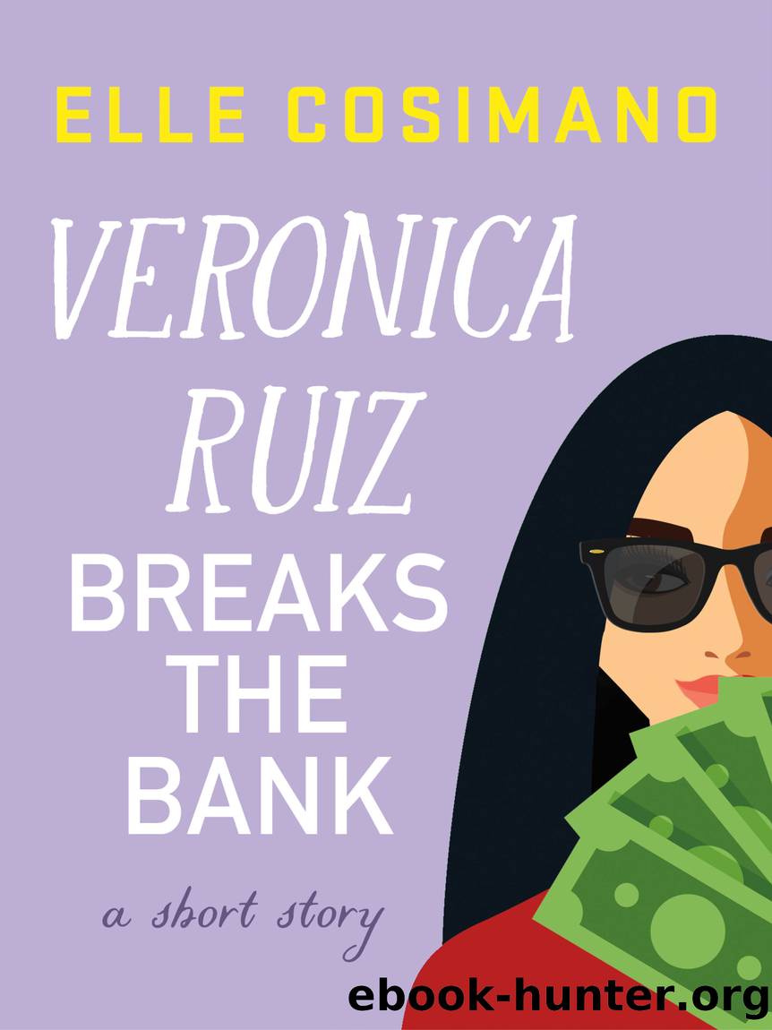 Veronica Ruiz Breaks the Bank by Elle Cosimano